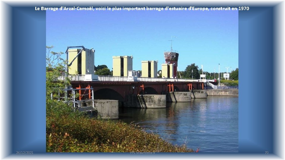 Le Barrage d'Arzal-Camoël, voici le plus important barrage d'estuaire d'Europe, construit en 1970 26/12/2021