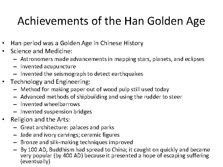 Achievements of the Han Golden Age • Han period was a Golden Age in