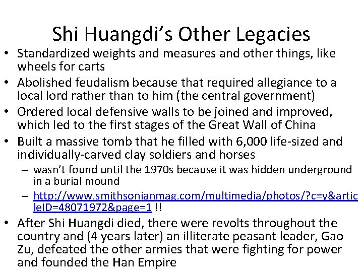 Shi Huangdi’s Other Legacies • Standardized weights and measures and other things, like wheels