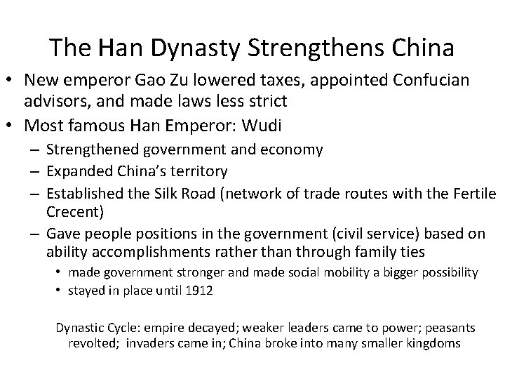 The Han Dynasty Strengthens China • New emperor Gao Zu lowered taxes, appointed Confucian