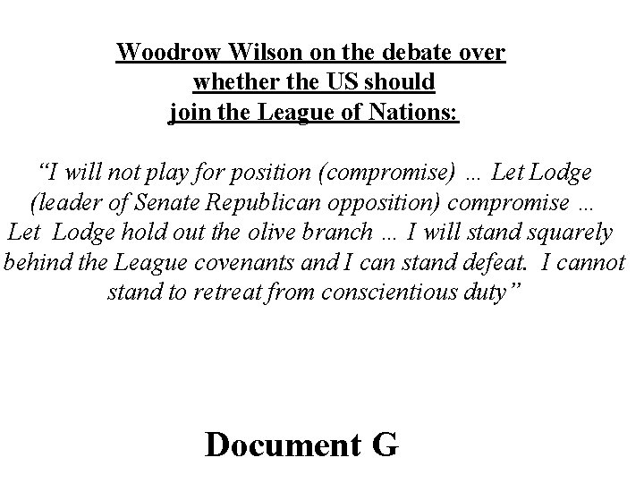 Woodrow Wilson on the debate over whether the US should join the League of