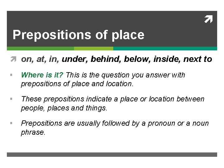  Prepositions of place on, at, in, under, behind, below, inside, next to §