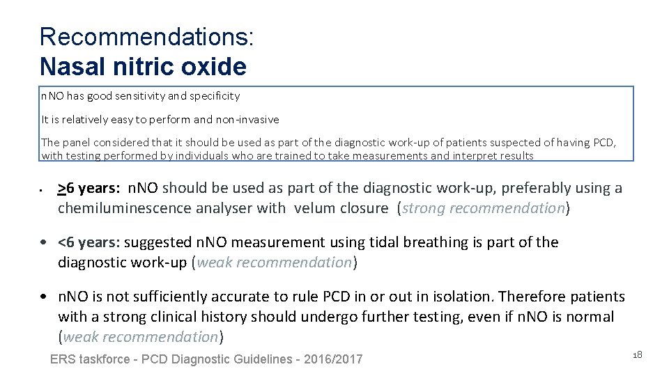 Recommendations: Nasal nitric oxide n. NO has good sensitivity and specificity It is relatively Recommendations: Nasal nitric oxide n. NO has good sensitivity and specificity It is relatively