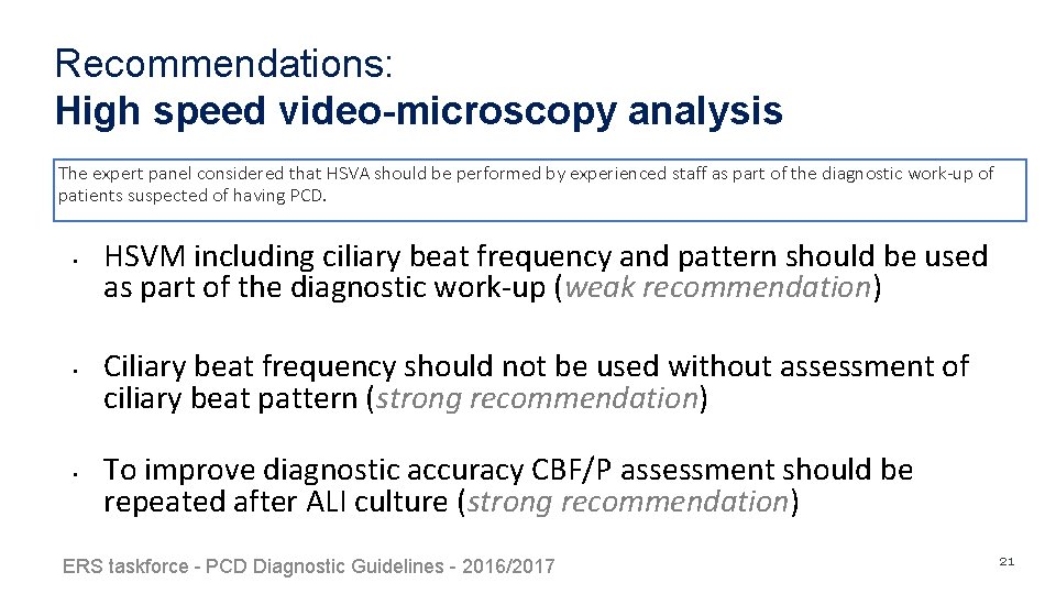 Recommendations: High speed video-microscopy analysis The expert panel considered that HSVA should be performed Recommendations: High speed video-microscopy analysis The expert panel considered that HSVA should be performed
