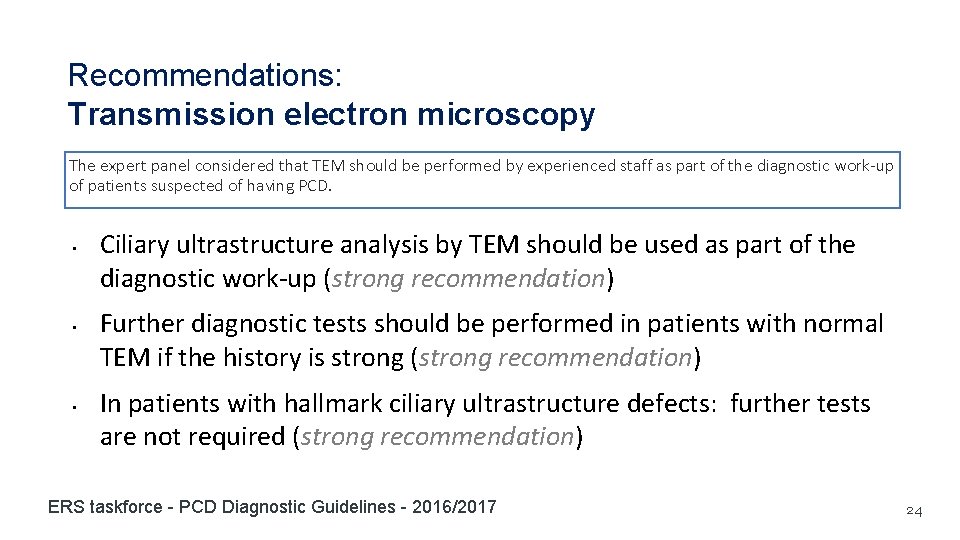 Recommendations: Transmission electron microscopy The expert panel considered that TEM should be performed by Recommendations: Transmission electron microscopy The expert panel considered that TEM should be performed by
