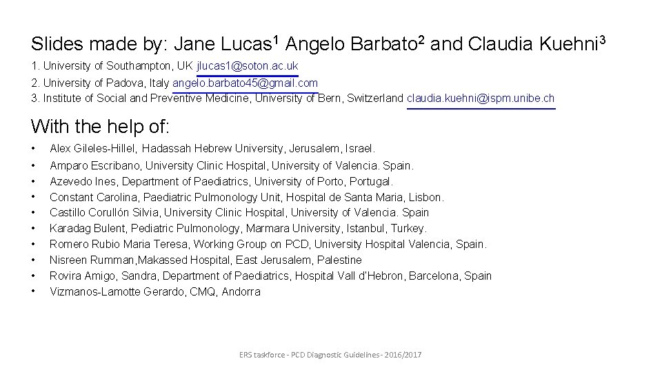 Slides made by: Jane Lucas 1 Angelo Barbato 2 and Claudia Kuehni 3 1. Slides made by: Jane Lucas 1 Angelo Barbato 2 and Claudia Kuehni 3 1.