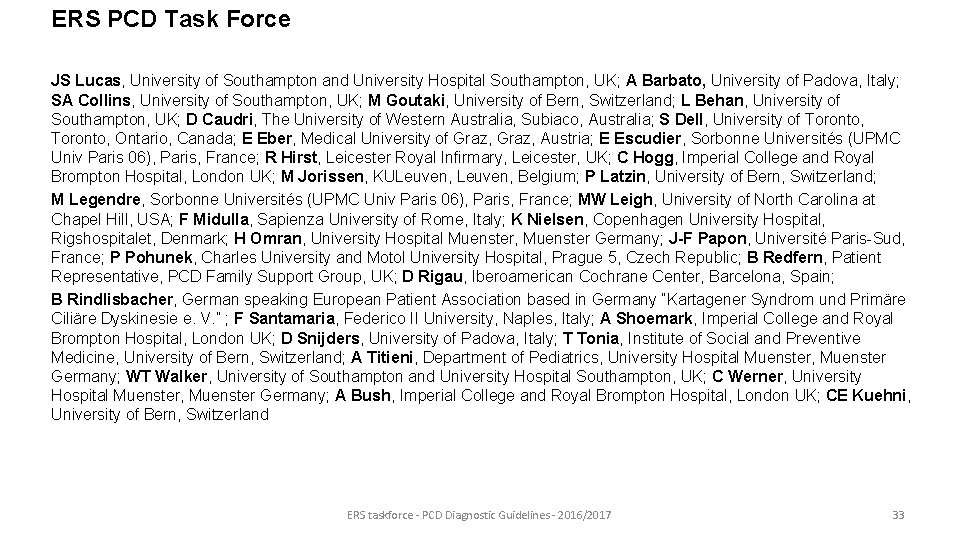 ERS PCD Task Force JS Lucas, University of Southampton and University Hospital Southampton, UK; ERS PCD Task Force JS Lucas, University of Southampton and University Hospital Southampton, UK;