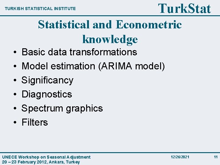 TURKISH STATISTICAL INSTITUTE Turk. Statistical and Econometric knowledge • • • Basic data transformations