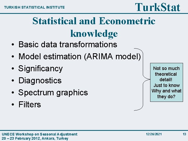 TURKISH STATISTICAL INSTITUTE Turk. Statistical and Econometric knowledge • • • Basic data transformations