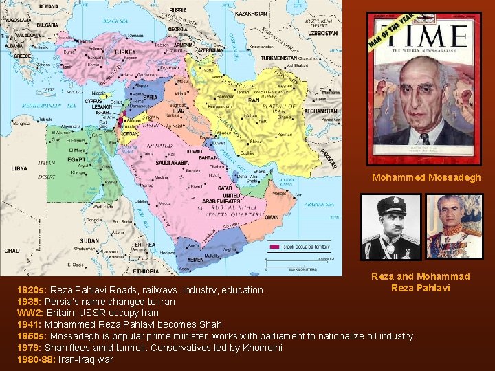 Mohammed Mossadegh Reza and Mohammad Reza Pahlavi 1920 s: Reza Pahlavi Roads, railways, industry, Mohammed Mossadegh Reza and Mohammad Reza Pahlavi 1920 s: Reza Pahlavi Roads, railways, industry,