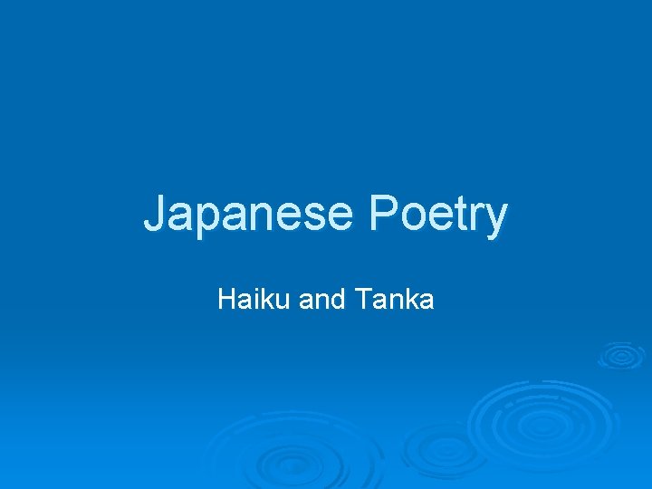 Japanese Poetry Haiku and Tanka 