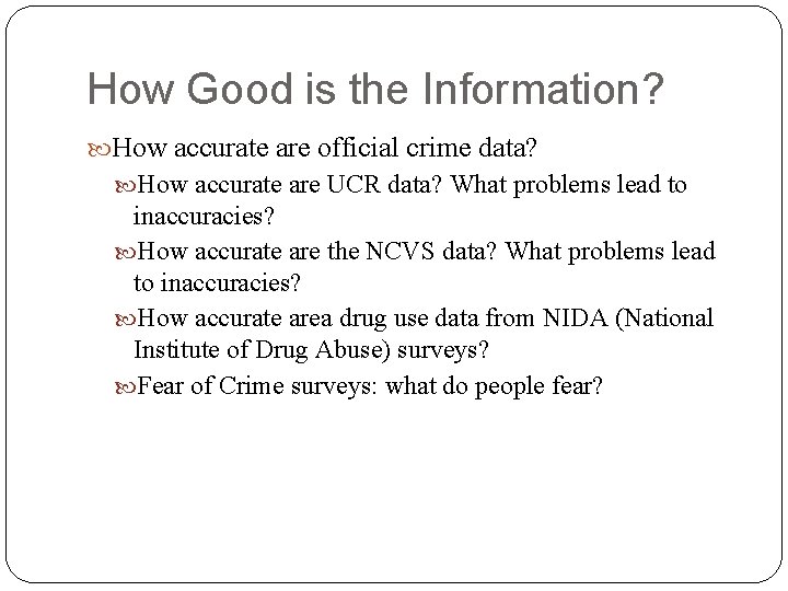 How Good is the Information? How accurate are official crime data? How accurate are
