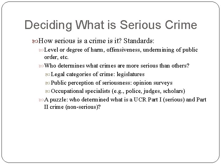 Deciding What is Serious Crime How serious is a crime is it? Standards: Level