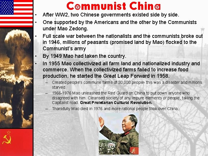  • • • Communist China After WW 2, two Chinese governments existed side