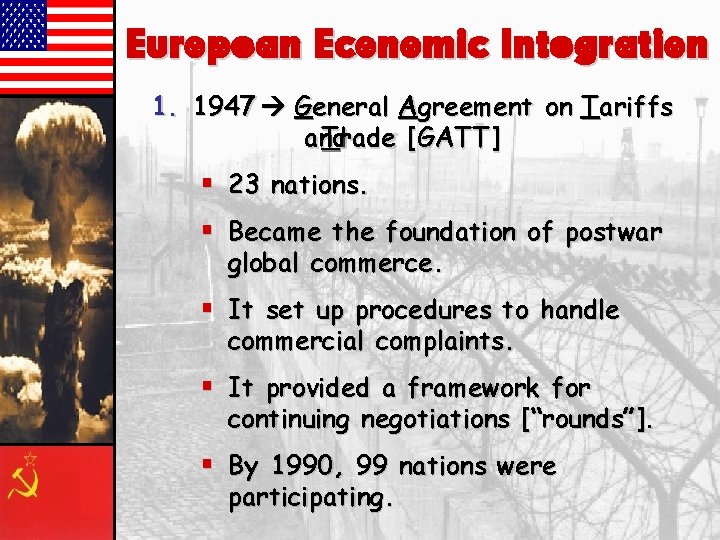 European Economic Integration 1. 1947 General Agreement on Tariffs and Trade [GATT] § 23
