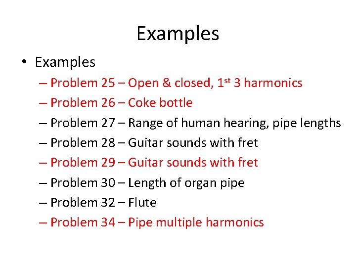 Examples • Examples – Problem 25 – Open & closed, 1 st 3 harmonics