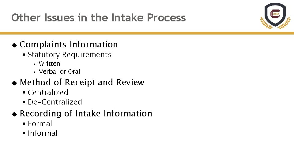 Other Issues in the Intake Process Complaints Information § Statutory Requirements § § Written