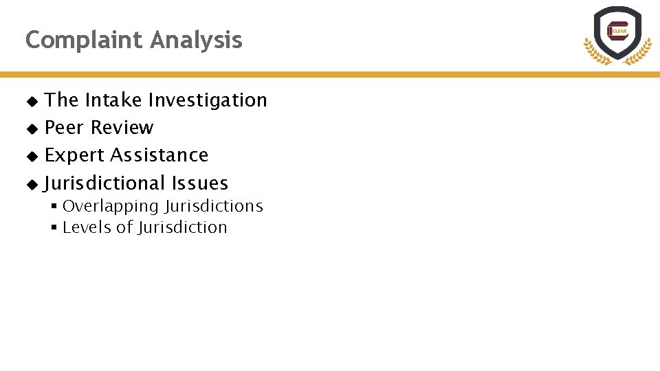 Complaint Analysis The Intake Investigation Peer Review Expert Assistance Jurisdictional Issues § Overlapping Jurisdictions