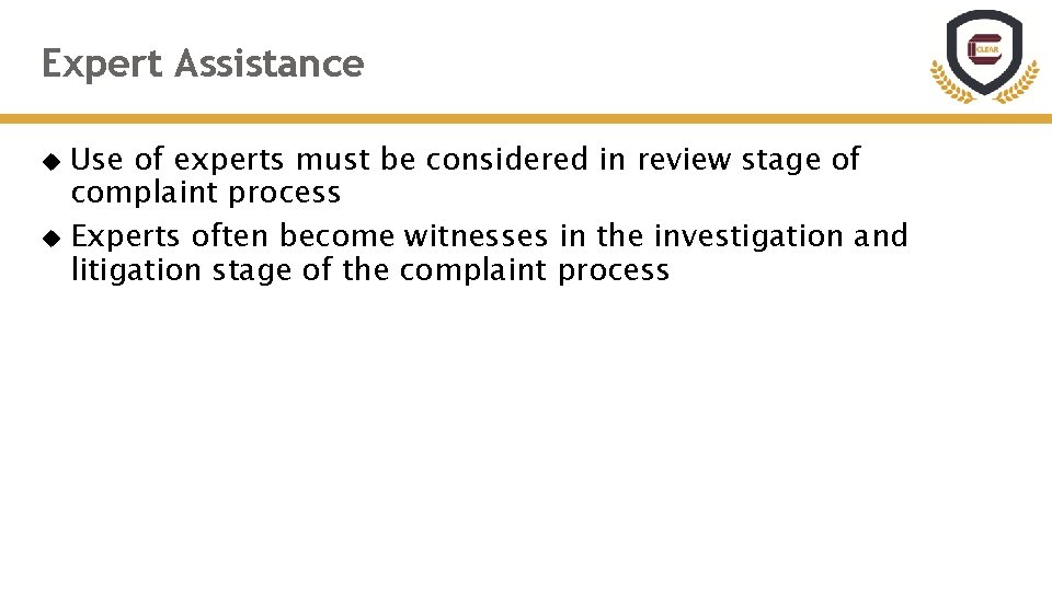 Expert Assistance Use of experts must be considered in review stage of complaint process