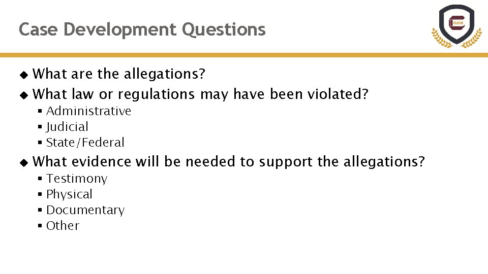 Case Development Questions What are the allegations? What law or regulations may have been