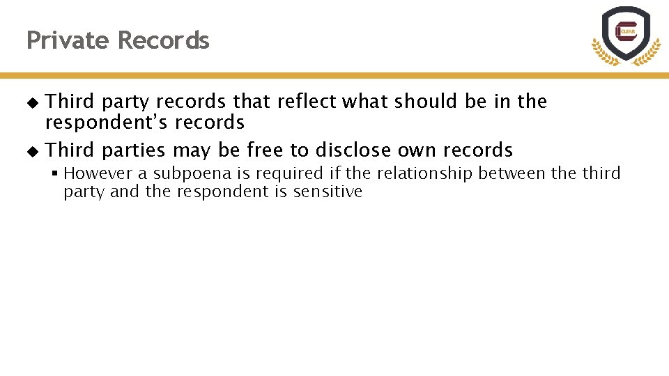 Private Records Third party records that reflect what should be in the respondent’s records