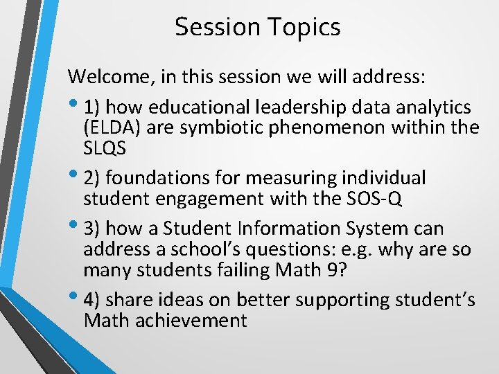 Session Topics Welcome, in this session we will address: • 1) how educational leadership