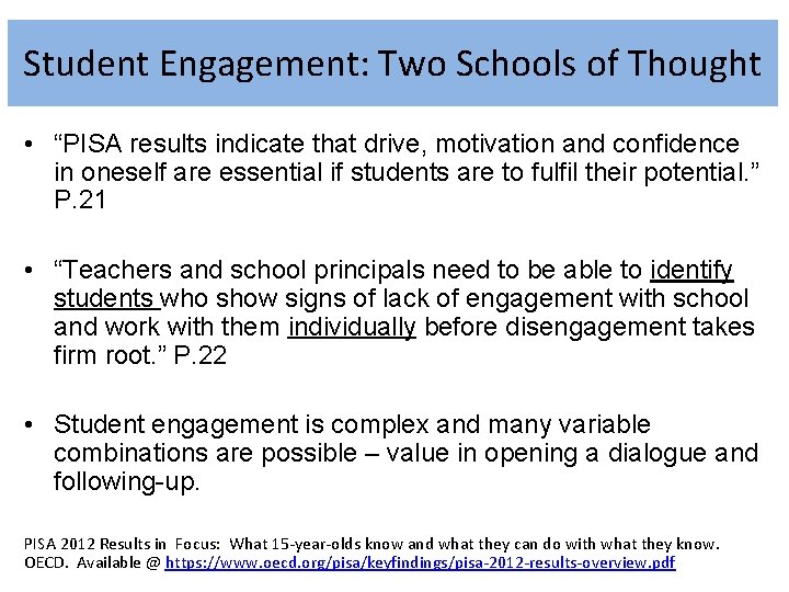 Student Engagement: Two Schools of Thought • “PISA results indicate that drive, motivation and