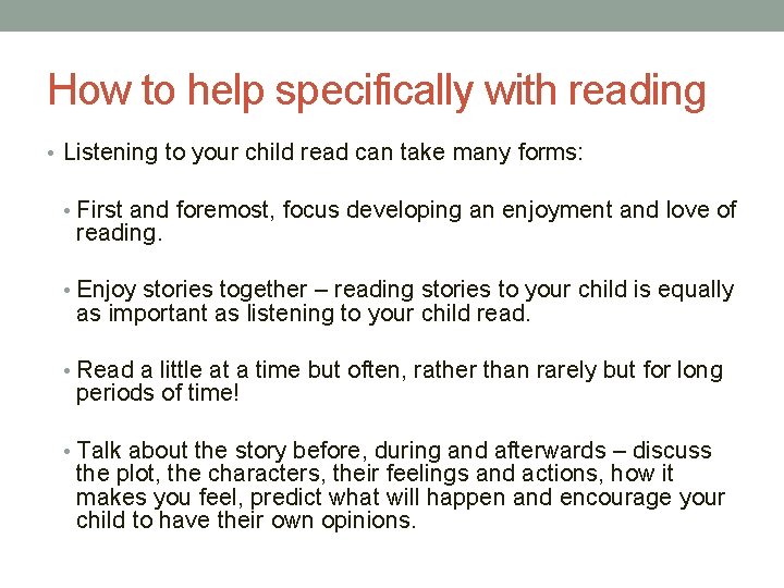 How to help specifically with reading • Listening to your child read can take