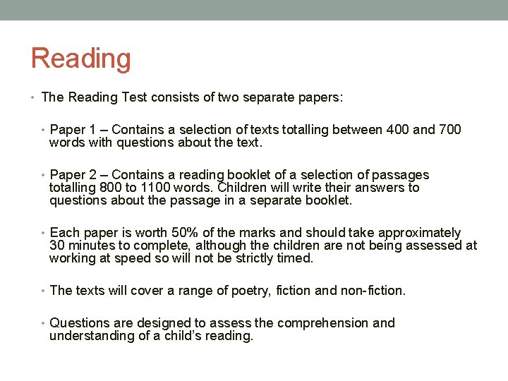 Reading • The Reading Test consists of two separate papers: • Paper 1 –