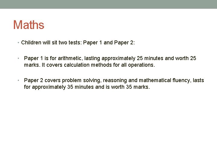 Maths • Children will sit two tests: Paper 1 and Paper 2: • Paper
