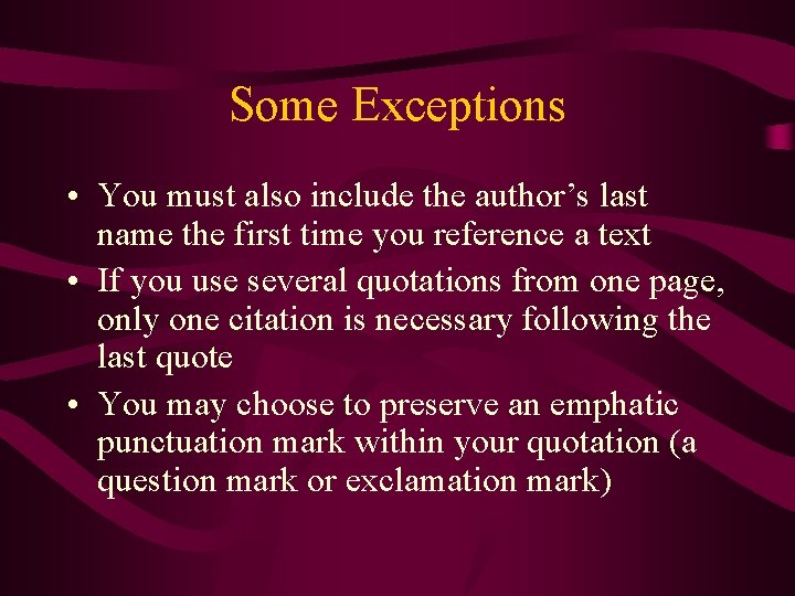 Some Exceptions • You must also include the author’s last name the first time
