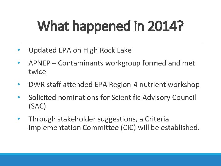 What happened in 2014? • Updated EPA on High Rock Lake • APNEP –