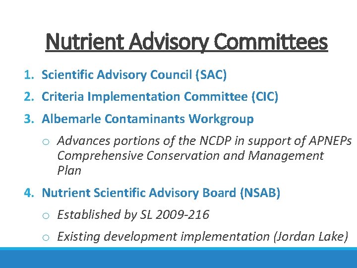 Nutrient Advisory Committees 1. Scientific Advisory Council (SAC) 2. Criteria Implementation Committee (CIC) 3.
