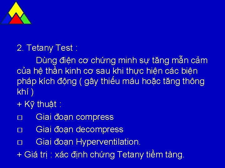 2. Tetany Test : Dùng điện cơ chứng minh sự tăng mẫn cảm của