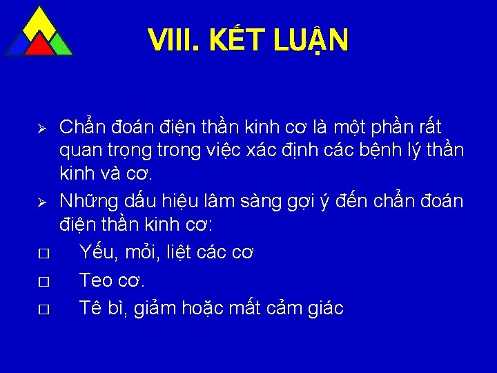 VIII. KẾT LUẬN Ø Ø � � � Chẩn đoán điện thần kinh cơ