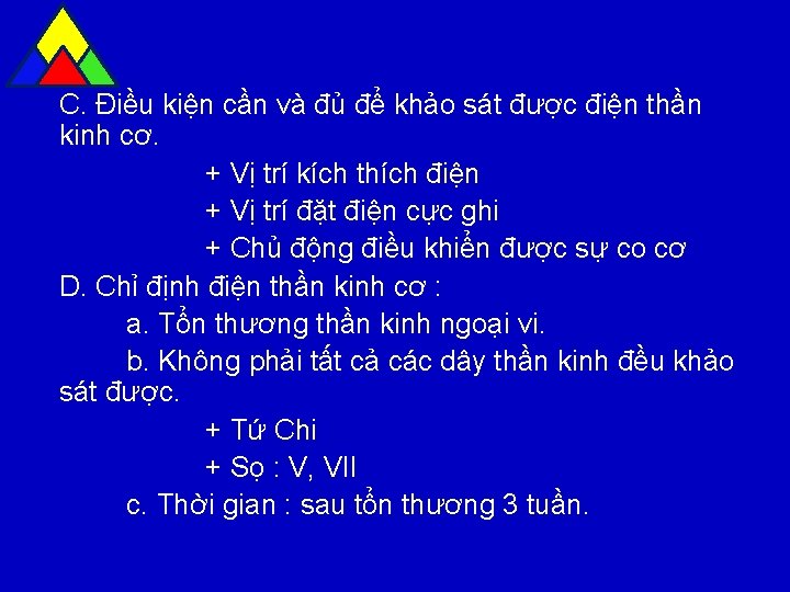 C. Điều kiện cần và đủ để khảo sát được điện thần kinh cơ.