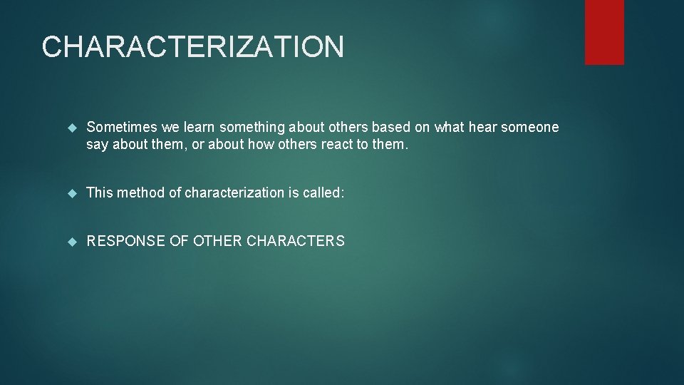 CHARACTERIZATION Sometimes we learn something about others based on what hear someone say about