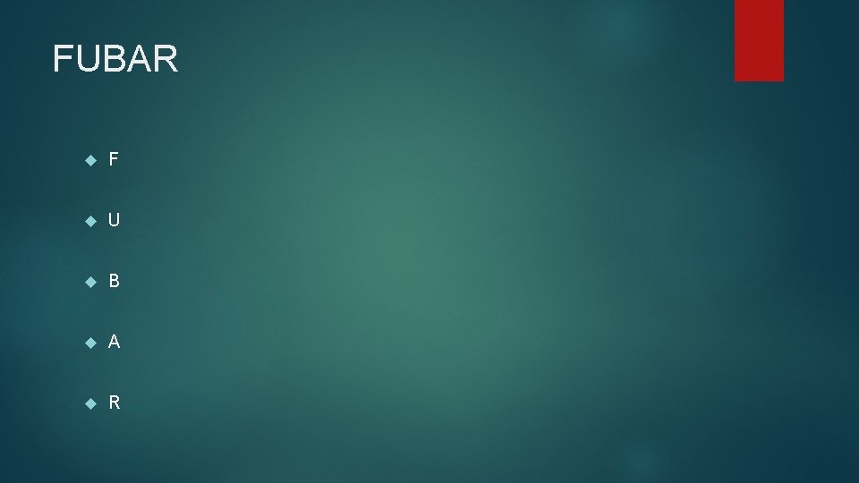 FUBAR F U B A R 