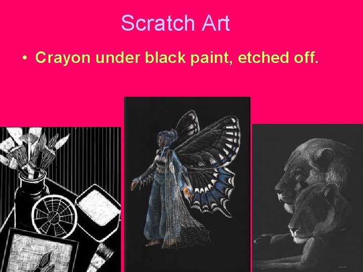 Scratch Art • Crayon under black paint, etched off. 