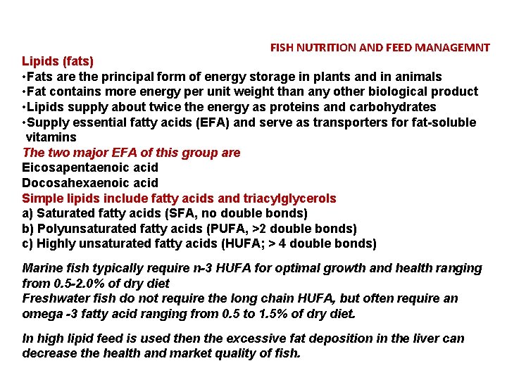 FISH NUTRITION AND FEED MANAGEMNT Lipids (fats) • Fats are the principal form of