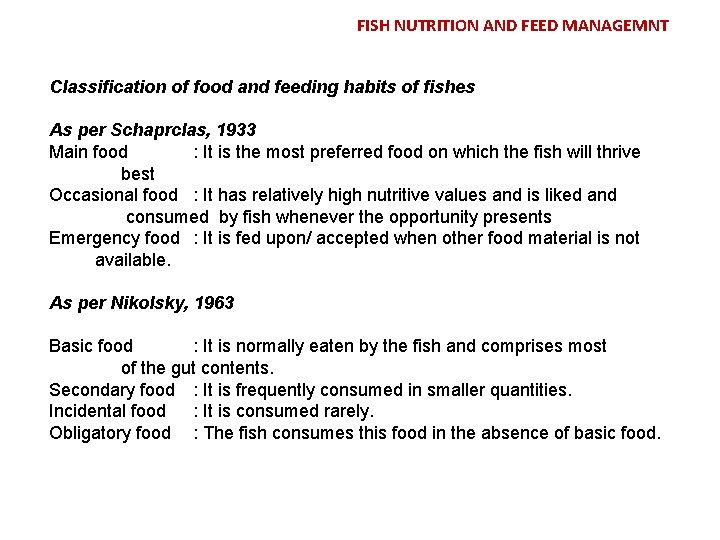 FISH NUTRITION AND FEED MANAGEMNT Classification of food and feeding habits of fishes As