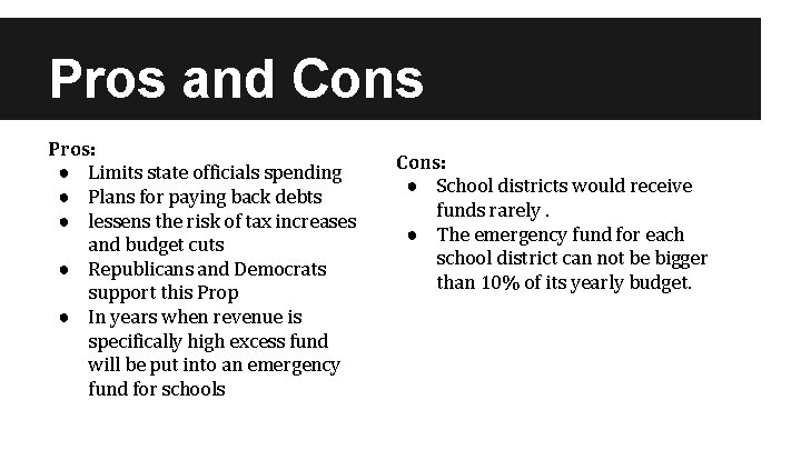 Pros and Cons Pros: ● Limits state officials spending ● Plans for paying back