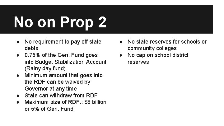 No on Prop 2 ● No requirement to pay off state debts ● 0.