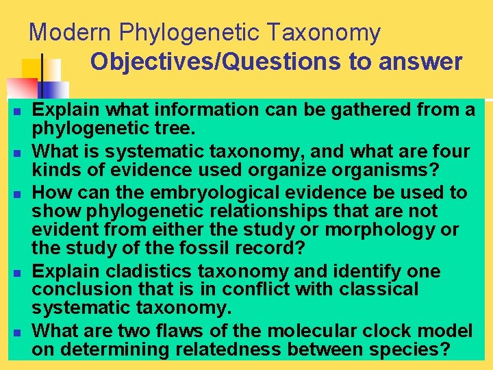 Modern Phylogenetic Taxonomy Objectives/Questions to answer n n n Explain what information can be Modern Phylogenetic Taxonomy Objectives/Questions to answer n n n Explain what information can be