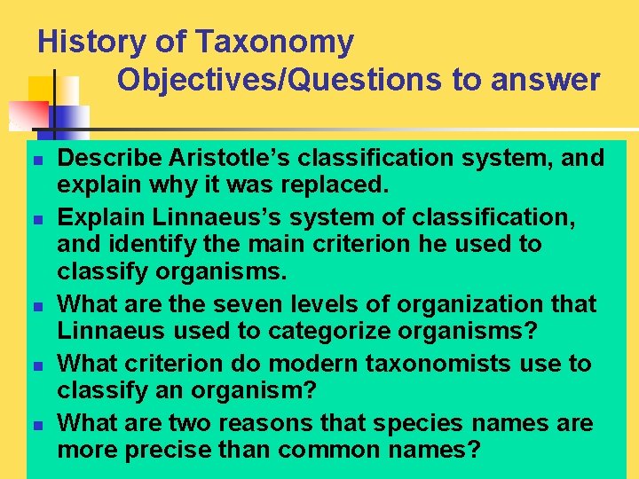 History of Taxonomy Objectives/Questions to answer n n n Describe Aristotle’s classification system, and History of Taxonomy Objectives/Questions to answer n n n Describe Aristotle’s classification system, and