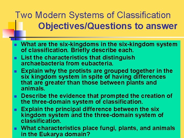 Two Modern Systems of Classification Objectives/Questions to answer n n n What are the Two Modern Systems of Classification Objectives/Questions to answer n n n What are the