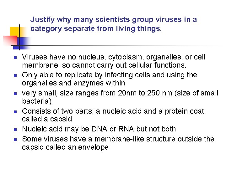 Justify why many scientists group viruses in a category separate from living things. n Justify why many scientists group viruses in a category separate from living things. n