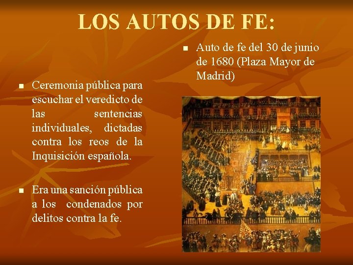 LOS AUTOS DE FE: n n n Ceremonia pública para escuchar el veredicto de