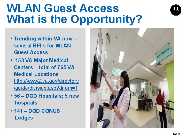 WLAN Guest Access What is the Opportunity? • Trending within VA now – several