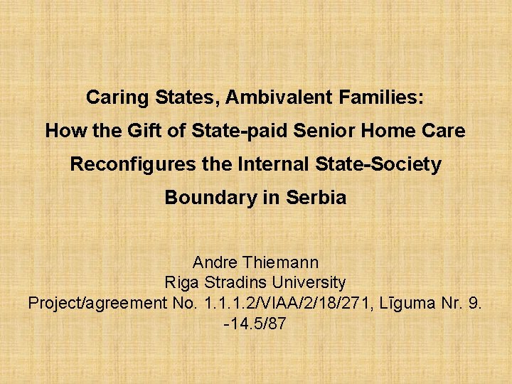 Caring States, Ambivalent Families: How the Gift of State-paid Senior Home Care Reconfigures the
